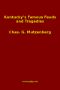 [Gutenberg 47201] • Kentucky's Famous Feuds and Tragedies / Authentic History of the World Renowned Vendettas of the Dark and Bloody Ground